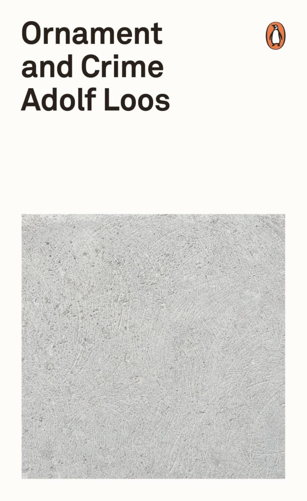Ornament and crime Adolf Loos essays and manifestos on architecture